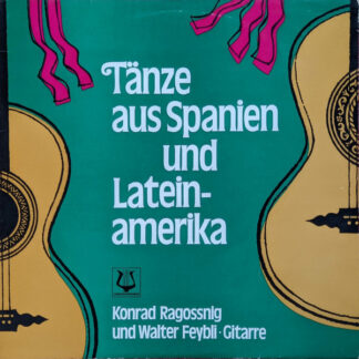 Konrad Ragossnig und Walter Feybli - Tänze Aus Spanien Und Lateinamerika (LP, Album) Konrad Ragossnig und Walter Feybli - Tänze Aus Spanien Und Lateinamerika (LP, Album)