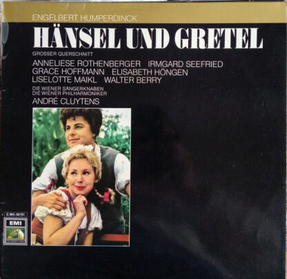 Engelbert Humperdinck (2), Anneliese Rothenberger, Irmgard Seefried, Grace Hoffmann*, Elisabeth Höngen, Liselotte Maikl, Walter Berry, Die Wiener Sängerknaben, Die Wiener Philharmoniker*, André Cluytens - Hänsel Und Gretel (Großer Querschnitt) (LP)