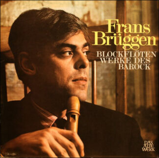 Frans Brüggen - Blockflötenwerke Des Barock (LP, Comp, RP, Gat) Frans Brüggen - Blockflötenwerke Des Barock (LP, Comp, RP, Gat)