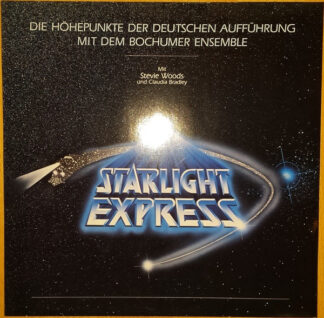 Andrew Lloyd Webber Mit Stevie Woods Und Claudia Bradley - Starlight Express - Die Höhepunkte Der Deutschen Aufführung Mit Dem Bochumer Ensemble (LP, Album)