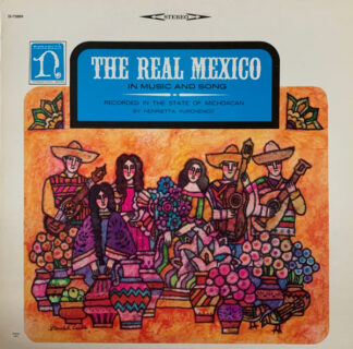 Various - The Real Mexico (In Music And Song) (LP, RP) Various - The Real Mexico (In Music And Song) (LP, RP)