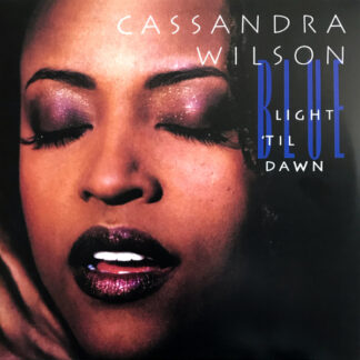 Cassandra Wilson - Blue Light 'Til Dawn (2xLP, Album, RE, 180) Cassandra Wilson - Blue Light 'Til Dawn (2xLP, Album, RE, 180)