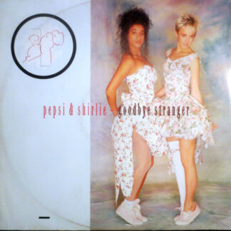 Pepsi & Shirlie - Goodbye Stranger (12", Single)