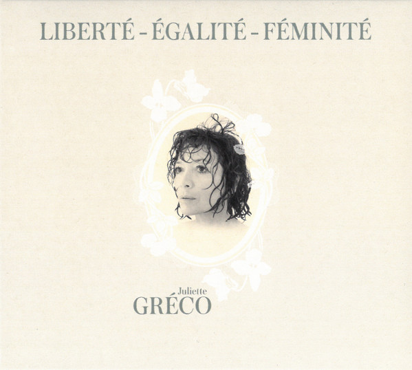 Juliette Gréco - Liberté - Égalité - Féminité (CD, Comp) Juliette Gréco - Liberté - Égalité - Féminité (CD, Comp)