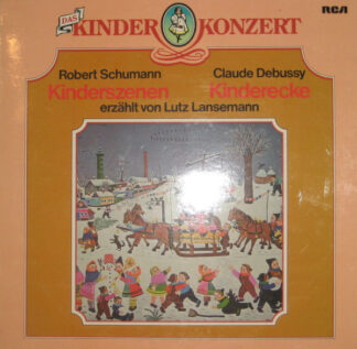 Robert Schumann , Kinderszenen Claude Debussy , Kinderecke erzählt von Lutz Lansemann - Das Kinderkonzert (LP, Album) Robert Schumann , Kinderszenen Claude Debussy , Kinderecke erzählt von Lutz Lansemann - Das Kinderkonzert (LP, Album)