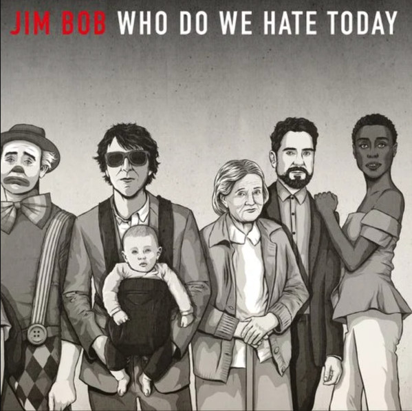Jim Bob (2) - Who Do We Hate Today (LP, Album) Jim Bob (2) - Who Do We Hate Today (LP, Album)