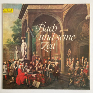 Johann Sebastian Bach, Georg Philipp Telemann, Friedrich der Grosse, Antonio Vivaldi - Bach Und Seine Zeit (LP, Comp, Smplr)
