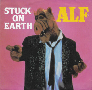 ALF (2) - Stuck On Earth (7", Single, RP, Inj)