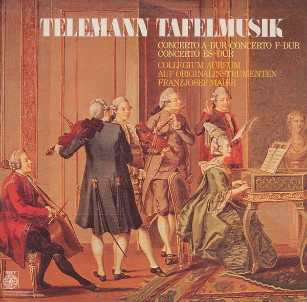 Telemann* - Collegium Aureum - Franzjosef Maier - Tafelmusik - Concerto A-Dur, Concerto F-Dur, Concerto Es-Dur (LP, Album) Telemann* - Collegium Aureum - Franzjosef Maier - Tafelmusik - Concerto A-Dur, Concerto F-Dur, Concerto Es-Dur (LP, Album)